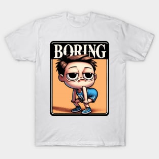 Everything Is Boring T-Shirt